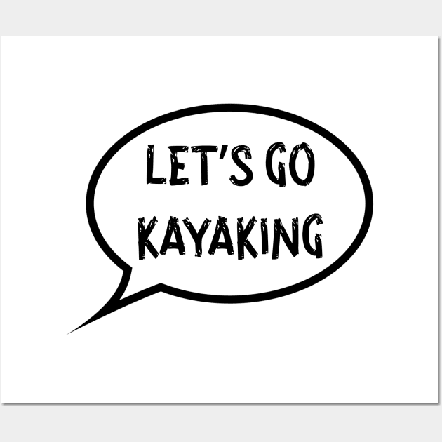 Let's go kayaking Wall Art by CNHStore